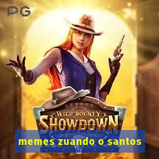 memes zuando o santos